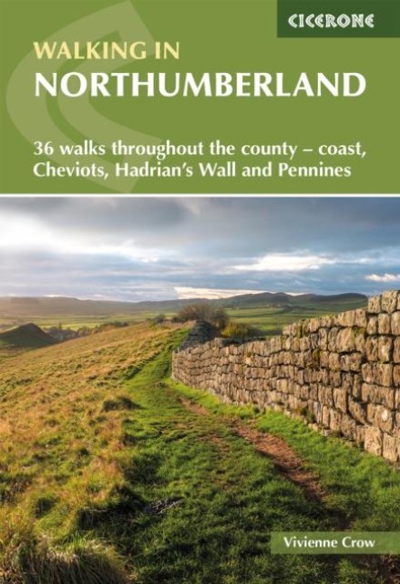 Walking in Northumberland: 36 walks throughout the county - Cheviots, Hadrian's Wall, Pennines and coast