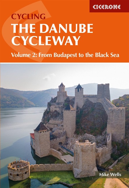 The Danube Cycleway Volume 2: From Budapest to the Black Sea