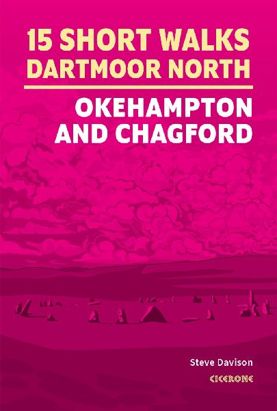 15 Short Walks on Dartmoor North - Okehampton and Chagford