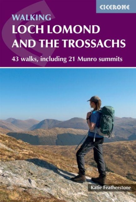 Walking Loch Lomond and the Trossachs: 43 walks, including 21 Munro summits