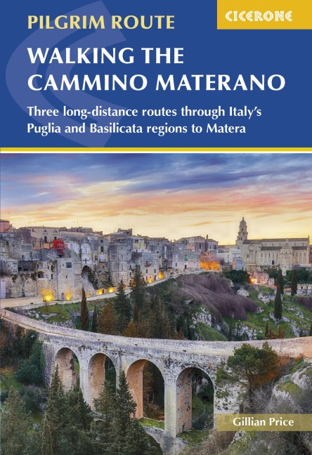 Walking the Cammino Materano: Three long-distance routes through Italys Puglia and Basilicata regions to Matera