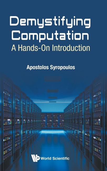 DEMYSTIFYING COMPUTATION: A HANDS-ON INTRODUCTION