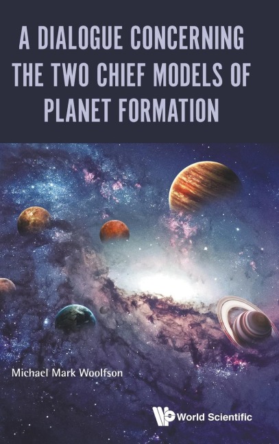 DIALOGUE CONCERNING THE TWO CHIEF MODELS OF PLANET FORMATION