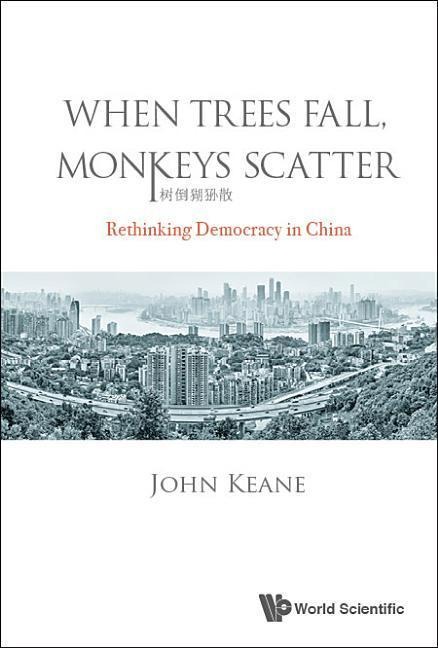 When Trees Fall, Monkeys Scatter: Rethinking Democracy in China