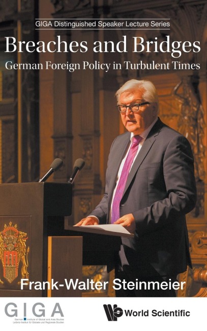 BREACHES AND BRIDGES: GERMAN FOREIGN POLICY IN TURBULENT