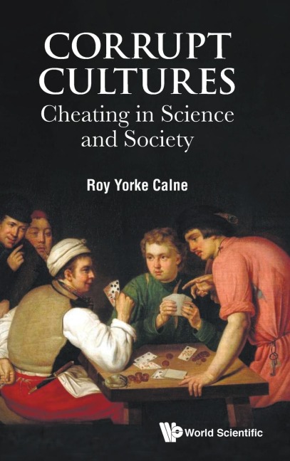CORRUPT CULTURES: CHEATING IN SCIENCE AND SOCIETY