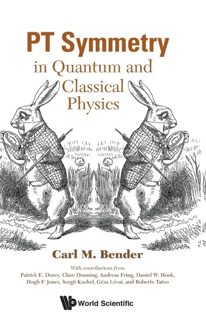 PT SYMMETRY: IN QUANTUM AND CLASSICAL PHYSICS