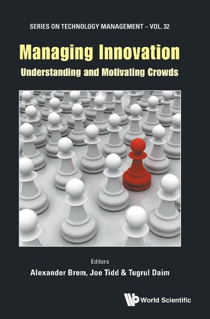 MANAGING INNOVATION: UNDERSTANDING AND MOTIVATING CROWDS