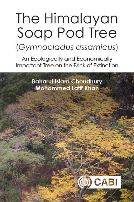 The Himalayan Soap Pod Tree (Gymnocladus Assamicus): An Ecologically and Economically Important Tree on the Brink of Extinction