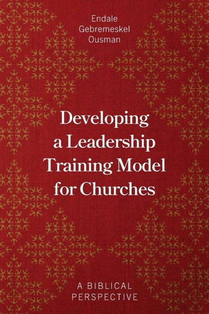 Developing a Leadership Training Model for Churches: A Biblical Perspective