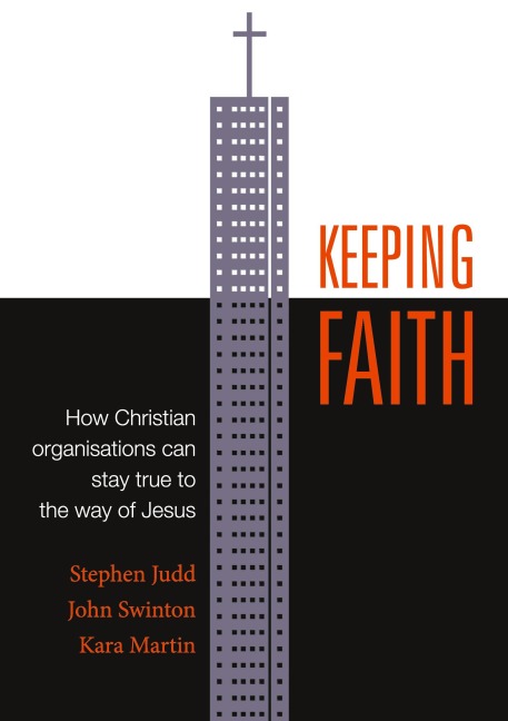 Keeping Faith: How Christian organisations can stay true to the way of Jesus