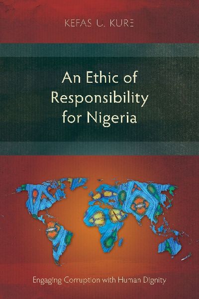 An Ethic of Responsibility for Nigeria: Engaging Corruption with Human Dignity