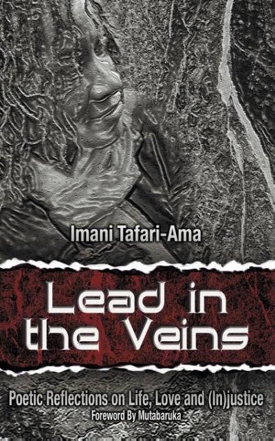 Lead in the Veins: Poetic Reflections on Life, Love and (In)justice