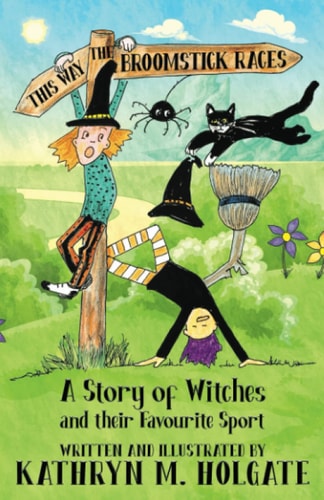 The Broomstick Races A Story of Witches and Their Favourite Sport