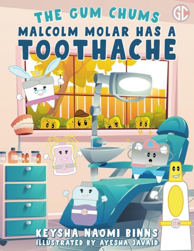Malcolm Molar Has a Toothache A Gum Chums Adventure