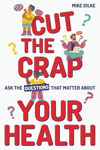 Cut The Crap - Ask the Questions That Matter About Your Health