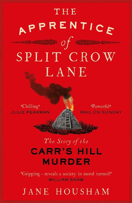 The Apprentice of Split Crow Lane: The Story of the Carrs Hill Murder