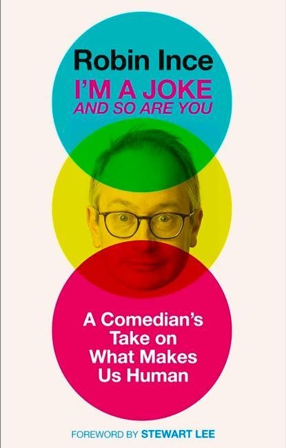 Im a Joke and So Are You: Reflections on Humour and Humanity