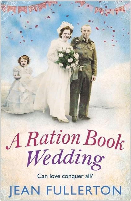 A Ration Book Wedding: Volume 4