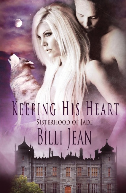 Sisterhood of Jade: Keeping his Heart