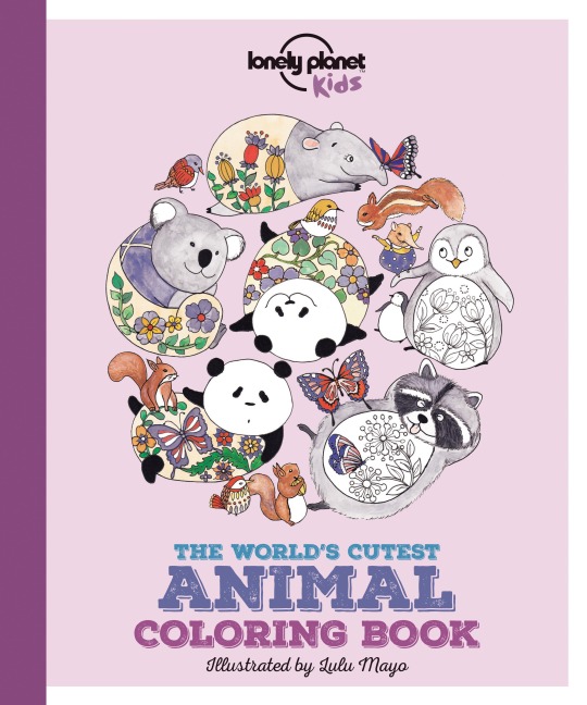 Lonely Planet Kids The Worlds Cutest Animal Colouring Book