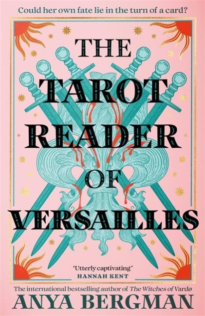The Tarot Reader of Versailles: The spellbinding new novel from the international bestselling author of THE WITCHES OF VARDO
