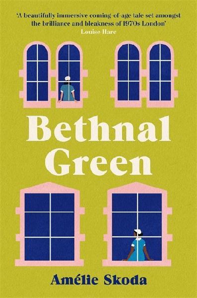 Bethnal Green: The vibrant 1970s set debut novel and love letter to the NHS that is captivating readers