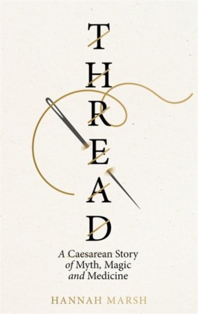 Thread: A Caesarean story of myth, magic and medicine
