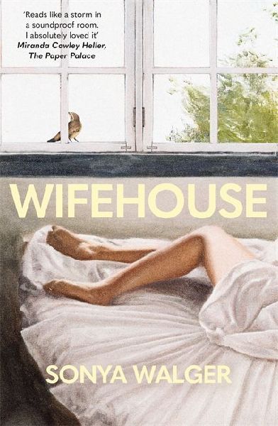 Wifehouse: A captivating, sharply resonant novel about a mother who chooses to leave