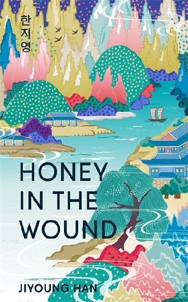 Honey in the Wound: The bestselling magical and epic tale of survival set over a century of Korean history