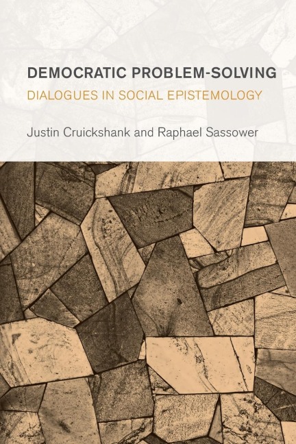 Democratic Problem-Solving: Dialogues in Social Epistemology