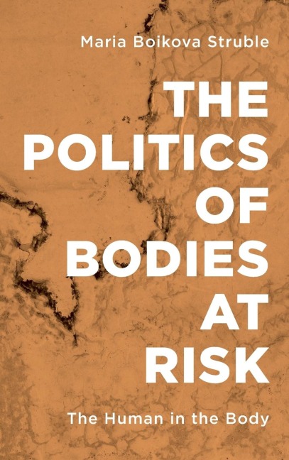 Politics of Bodies at Risk: The Human in the Body