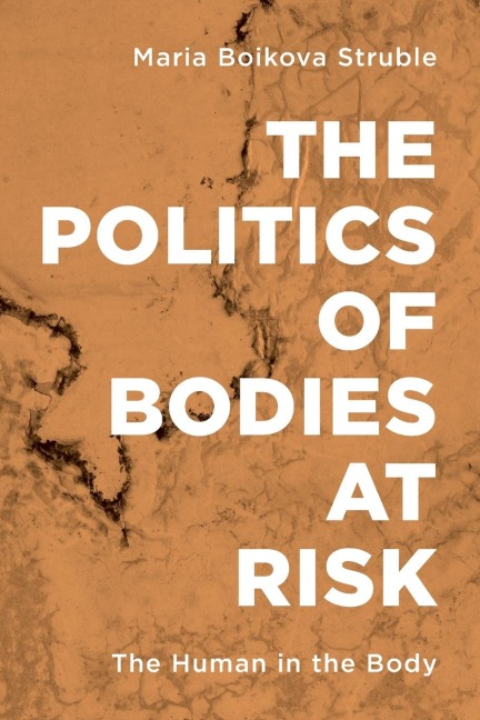 Politics of Bodies at Risk: The Human in the Body
