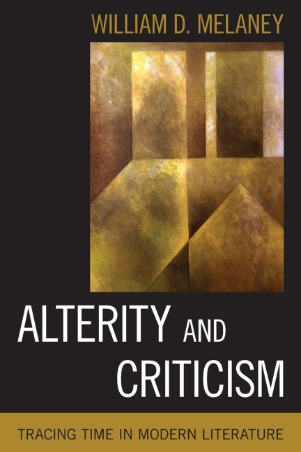 Alterity and Criticism: Tracing Time in Modern Literature