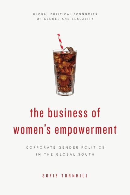 Business of Womens Empowerment: Corporate Gender Politics in the Global South