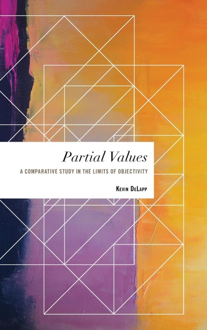 Partial Values: A Comparative Study in the Limits of Objectivity