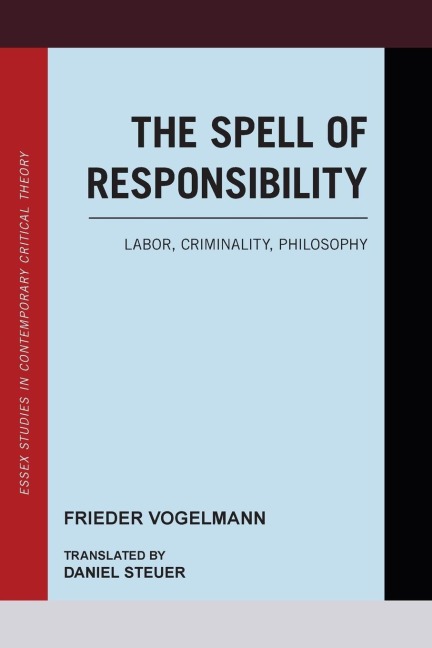Spell of Responsibility: Labor, Criminality, Philosophy
