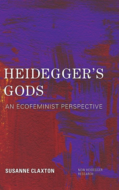 Heideggers Gods: An Ecofeminist Perspective