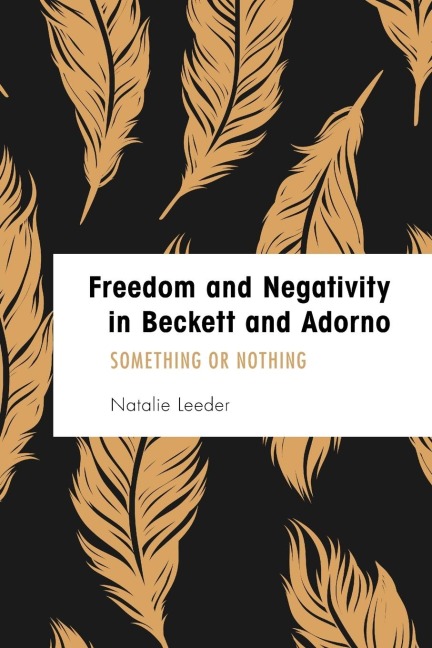 Freedom and Negativity in Beckett and Adorno: Something or Nothing