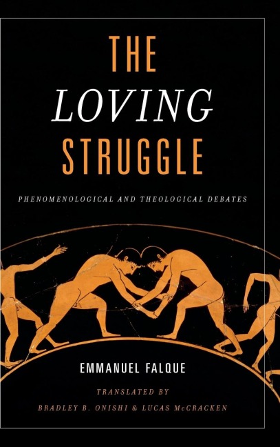 Loving Struggle: Phenomenological and Theological Debates