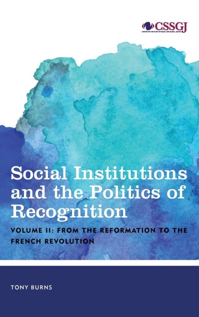 Social Institutions and the Politics of Recognition: From the Reformation to the French Revolution