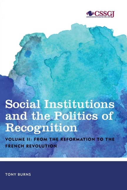 Social Institutions and the Politics of Recognition: From the Reformation to the French Revolution