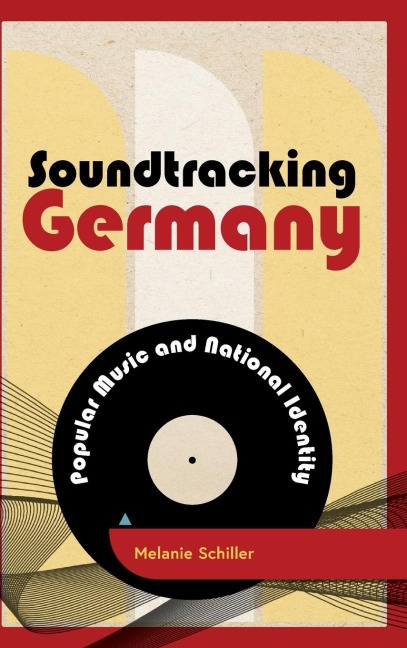 Soundtracking Germany: Popular Music and National Identity