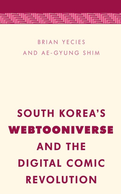South Koreas Webtooniverse and the Digital Comic Revolution