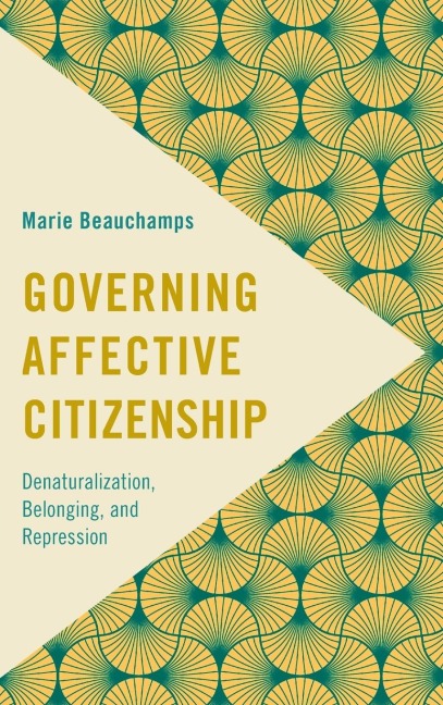 Governing Affective Citizenship: Denaturalization, Belonging, and Repression