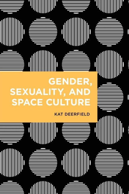 Gender, Sexuality, and Space Culture