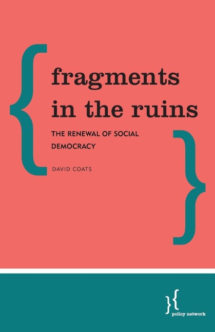 Fragments in the Ruins: The Renewal of Social Democracy