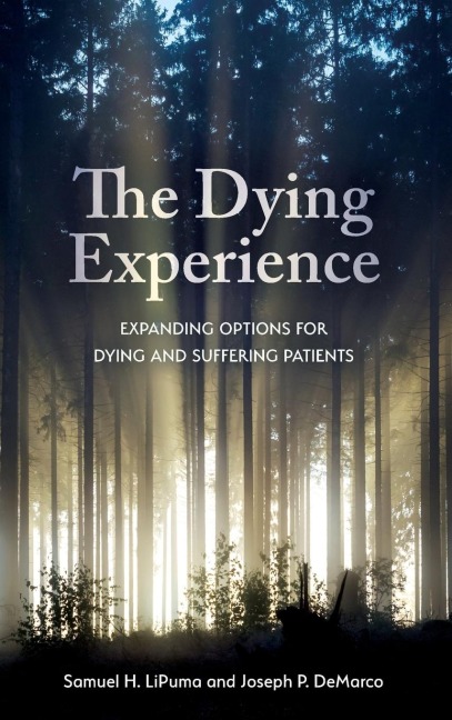 Dying Experience: Expanding Options for Dying and Suffering Patients