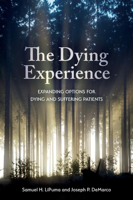 Dying Experience: Expanding Options for Dying and Suffering Patients