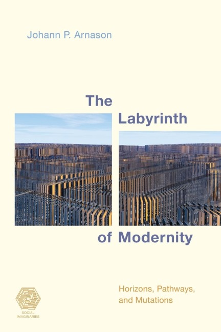 Labyrinth of Modernity: Horizons, Pathways and Mutations